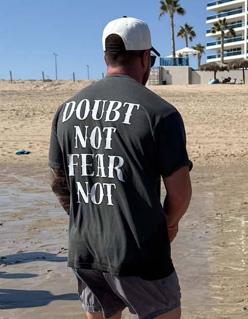 Doubt Not Fear Not Tee